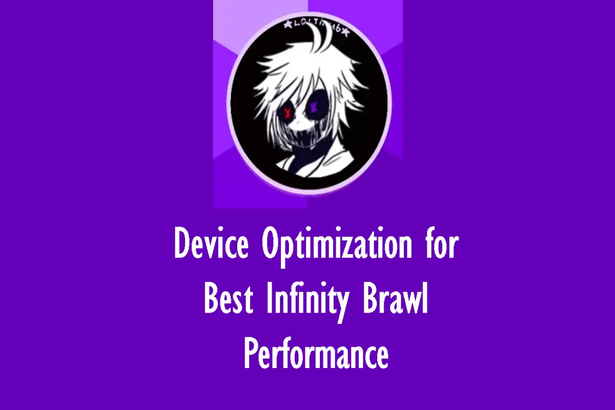 How to Optimize Your Device for Best Infinity Brawl Performance
